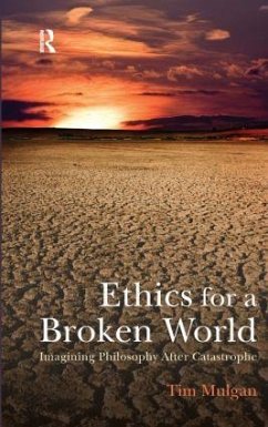 Ethics for a Broken World - Mulgan, Tim