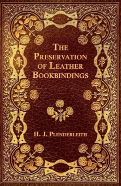 The Preservation of Leather Bookbindings - Plenderleith, H. J.