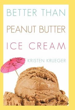 Better Than Peanut Butter Ice Cream - Krueger, Kristen