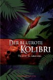 Der blutrote Kolibri