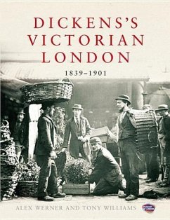 Dickens's Victorian London: 1839-1901 - Werner, Alex; Williams, Tony