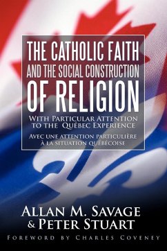 The Catholic Faith and the Social Construction of Religion - Savage, Allan M.; Stuart, Peter