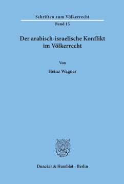Der arabisch-israelische Konflikt im Völkerrecht - Wagner, Heinz