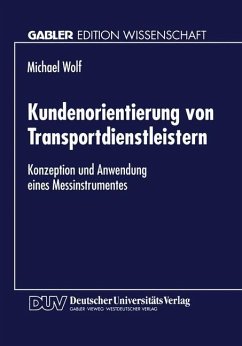 Kundenorientierung von Transportdienstleistern - Wolf, Michael