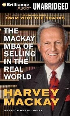 The MacKay MBA of Selling in the Real World - Mackay, Harvey