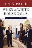 When the White House Calls: From Immigrant Entrepreneur to U.S. Ambassador