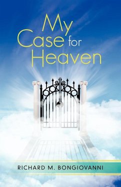My Case for Heaven - Bongiovanni, Richard M.