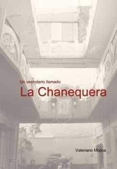 Un Vecindario Llamado La Chanequera - Mojica, Valeriano