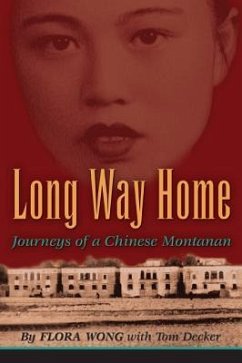 Long Way Home: Journeys of a Chinese Montanan - Wong, Flora