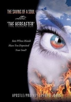 The Saving of a Soul called, 'the Hereafter' - Jones, Larry D