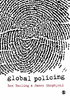 Global Policing - Bowling, Ben;Sheptycki, James W.E.