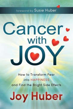 Cancer with Joy - Huber, Joy