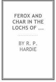 Ferox and Char in the Lochs of Scotland Part II