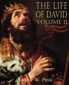 The Life of David Volume II - Pink, Arthur W.