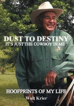 Dust To Destiny It's Just The Cowboy In Me