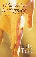 I Married You for Happiness - Tuck, Lily