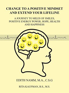 Change to a Positive Mindset and Extend Your Lifeline - Namm, Edith; Kaufman, Rita