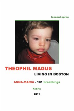 THEOPHIL MAGUS LIVING IN BOSTON - Anna-Maria 101 breathings - Oprea, Leonard