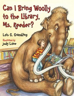 Can I Bring Woolly to the Library, Ms. Reeder? - Grambling, Lois G.