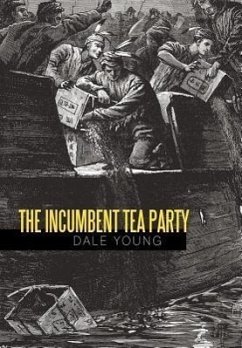 The Incumbent Tea Party - Young, Dale