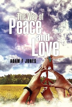 The Way of Love and Peace - Jones, Adam F.