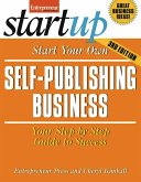 Start Your Own Self Publishing Business: Your Step-By-Step Guide to Success