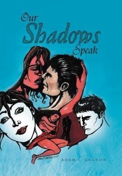 Our Shadows Speak - Gagnon, Adam S.