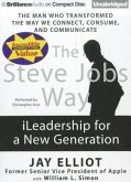 The Steve Jobs Way: iLeadership for a New Generation