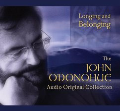 Longing and Belonging: The Complete John O'Donohue Audio Collection - O'Donohue, John