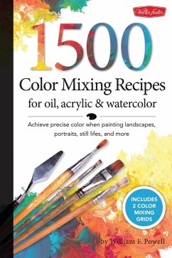 1,500 Color Mixing Recipes for Oil, Acrylic & Watercolor - Powell, William F