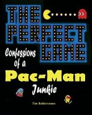 The Perfect Game: Confessions of a Pac-Man Junkie