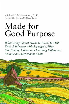 Made for Good Purpose: What Every Parent Needs to Know to Help Their Adolescent with Asperger's, High Functioning Autism or a Learning Differ - McManmon, Michael