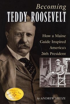 Becoming Teddy Roosevelt by Andrew Vietze Paperback | Indigo Chapters