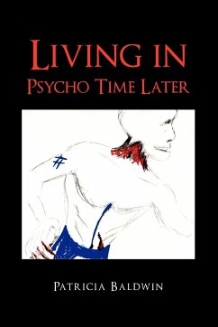 Living in Psycho Time Later - Baldwin, Patricia