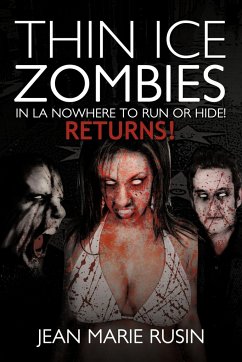 Thin Ice Zombies in La Nowhere to Run or Hide! - Rusin, Jean Marie