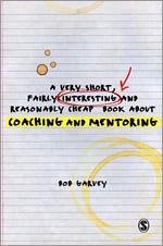 A Very Short, Fairly Interesting and Reasonably Cheap Book about Coaching and Mentoring - Garvey, Robert