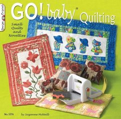 Go! Baby Quilting: Small Quilts and Novelties - McNeill, Suzanne