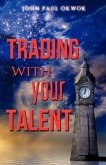 Trading with your Talent