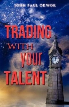 Trading with your Talent - Okwok, Apostle John