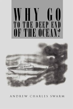 Why Go to the Deep End of the Ocean? - Swarm, Andrew Charles