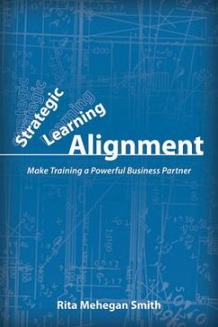 Strategic Learning Alignment: Make Training a Powerful Business Partner - Smith, Rita Mehegan