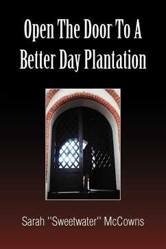 Open the Door to a Better Day Plantation - McCowns, Sarah ''Sweetwater''