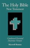 The Holy Bible New Testament, Condensed Essential Doctrines Version