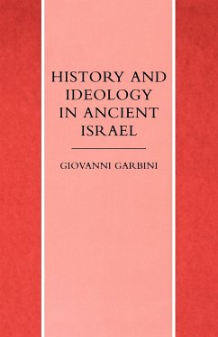 History and Ideology in Ancient Israel - Garbini, Giovanni