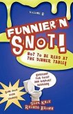 Funnier'n Snot Eight