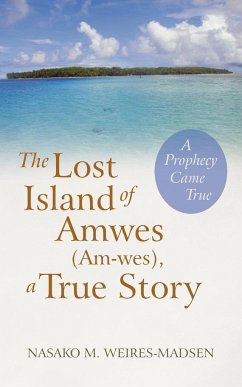 The Lost Island of Amwes (Am-Wes), a True Story