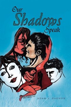 Our Shadows Speak - Gagnon, Adam S.