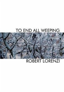 To End All Weeping - Lorenzi, Robert