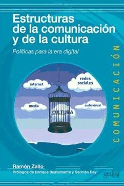 Estructuras de la comunicación y la cultura : políticas para la era digital - Zallo, Ramón