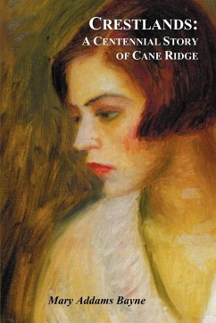 Crestlands - A Centennial Story of Cane Ridge - With Illustrations - Bayne, Mary Addams